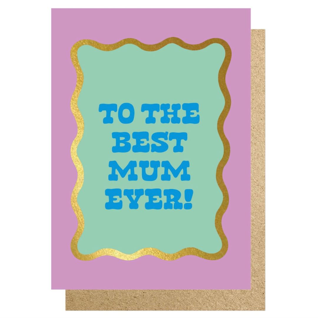 Card | To The Best Mum Ever!