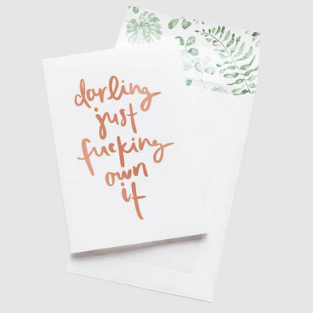 Emma Kate Co.  Darling Just Fucking Own It | Greeting Card available at Rose St Trading Co