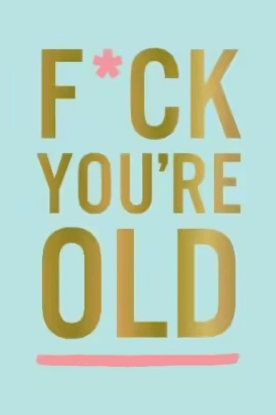 Book Publisher  F*CK You're Old available at Rose St Trading Co