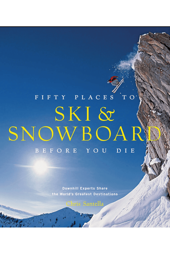 Fifty Places To Ski & Snowboard Before You Die - Rose St Trading Co