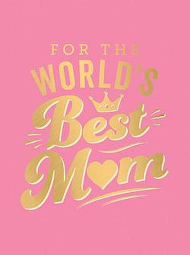 Book Publisher  For The Worlds Best Mum available at Rose St Trading Co