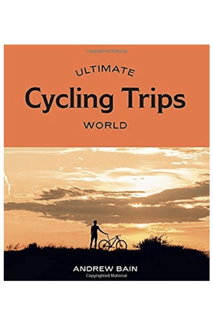 Book Publisher  Ultimate Cycling Trips : World available at Rose St Trading Co