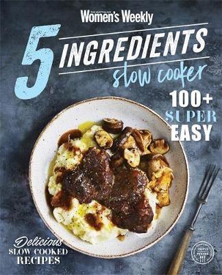 Book Publisher  Womens Weekly 5 Ingredients available at Rose St Trading Co